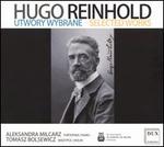 Hugo Reinhold: Utwory Wybranie (Selected Works)