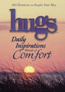 Hugs Daily Inspirations Words of Comfort: 365 Devotions to Inspire Your Day / [Compiled by Criswell Freeman]