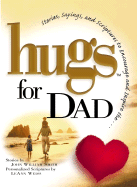 Hugs for Dad: Stories, Sayings, and Scriptures to Encourage and Inspire