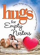 Hugs for Empty Nesters: Stories, Sayings, and Scriptures to Encourage and Inspire