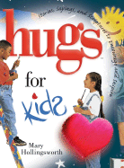 Hugs for Kids: Stories, Sayings, and Scriptures to Encourage and Inspire The.