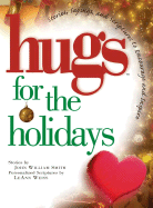 Hugs for the: Stories, Sayings, and Scriptures to Encourage and Inspire