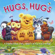 Hugs, Hugs: A Friend-Filled Story about Caring and Sharing!