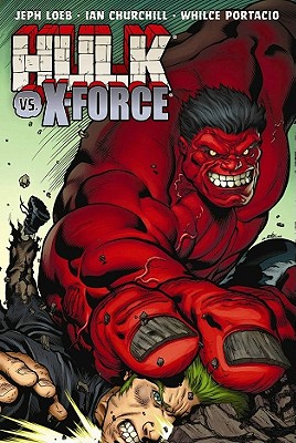 Hulk vs. X-Force - Loeb, Jeph