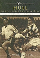 Hull Rugby League Football Club Classics: Fifty of the Finest Matches