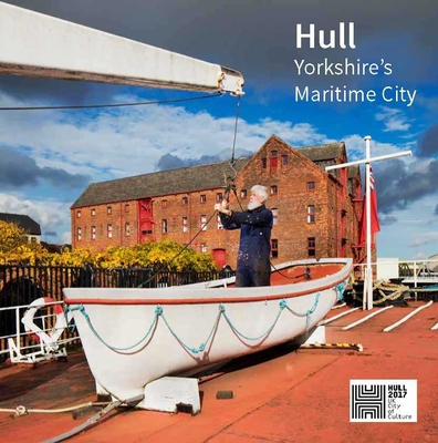 Hull: Yorkshire's Maritime City - Neave, Susan, and Neave, David