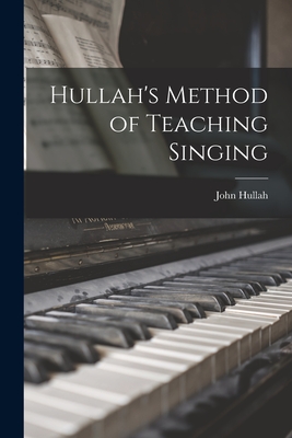 Hullah's Method of Teaching Singing - Hullah, John