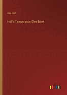 Hull's Temperance Glee Book