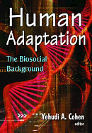 Human Adaptation: The Biosocial Background