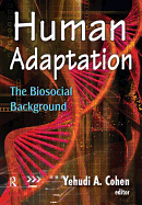 Human Adaptation: The Biosocial Background