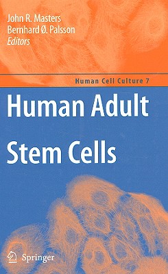 Human Adult Stem Cells - Masters, John (Editor), and Palsson, Bernhard  (Editor)