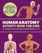 Human Anatomy Activity Book for Kids: Hands-On Learning for Grades 4-7