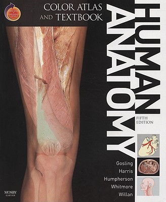 Human Anatomy, Color Atlas and Textbook: With Student Consult Online Access - Gosling, John A, and Harris, Philip F, MD, MB, Chb, Msc, and Humpherson, John R, MB, Chb