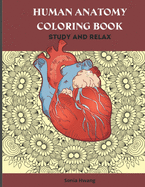 Human Anatomy Coloring Book: Anatomy Coloring Book Reduce Anxiety & Relax