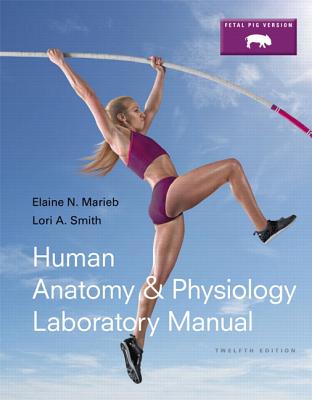 Human Anatomy & Physiology Laboratory Manual, Fetal Pig Version Plus Mastering A&p with Etext -- Access Card Package - Marieb, Elaine N, and Smith, Lori A