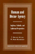 Human and Divine Agency: Anglican, Catholic, and Lutheran Perspectives