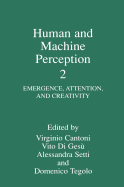Human and Machine Perception II: Emergence, Attention and Creativity