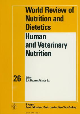 Human and Veterinary Nutrition - Bourne, G.H. (Editor), and Koletzko, Berthold (Series edited by)