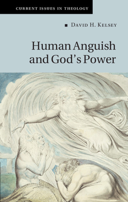 Human Anguish and God's Power - Kelsey, David H