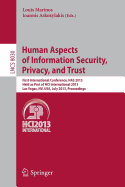 Human Aspects of Information Security, Privacy and Trust: First International Conference, Has 2013, Held as Part of Hci International 2013, Las Vegas, NV, USA, July 21-26, 2013. Proceedings