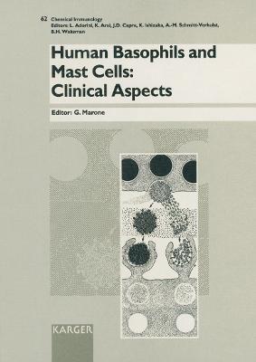 Human Basophils and Mast Cells: Clinical Aspects - Marone, G. (Editor), and Platts-Mills, T.A.E. (Series edited by)