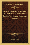 Human Behavior in Relation to the Study of Educational, Social, and Ethical Problems