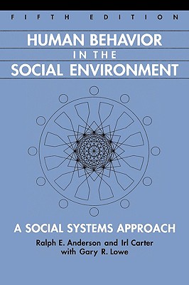 Human Behavior in the Social Environment: A Social Systems Approach - Lowe, Gary R
