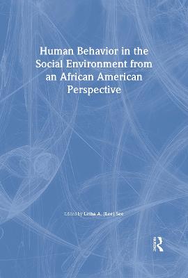 Human Behavior in the Social Environment from an African American Perspective - See, Letha A