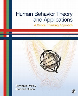 Human Behavior Theory and Applications: A Critical Thinking Approach - Depoy, Elizabeth G, and Gilson, Stephen French