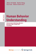 Human Behavior Understanding: 4th International Workshop, Hbu 2013, Barcelona, Spain, October 22, 2013, Proceedings - Salah, Albert Ali (Editor), and Hung, Hayley (Editor), and Aran, Oya (Editor)