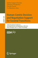 Human-Centric Decision and Negotiation Support for Societal Transitions: 24th International Conference on Group Decision and Negotiation, GDN 2024, Porto, Portugal, June 3-5, 2024, Proceedings