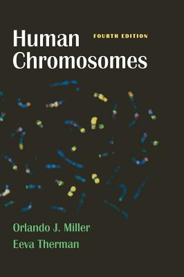 Human Chromosomes - Miller, Orlando J, and Therman, Eeva
