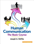 Human Communication: The Basic Course