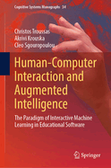 Human-Computer Interaction and Augmented Intelligence: The Paradigm of Interactive Machine Learning in Educational Software