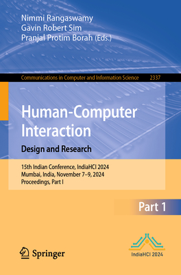 Human-Computer Interaction. Design and Research: 15th Indian Conference, IndiaHCI 2024, Mumbai, India, November 7-9, 2024, Proceedings, Part I - Rangaswamy, Nimmi (Editor), and Sim, Gavin Robert (Editor), and Borah, Pranjal Protim (Editor)