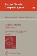 Human Computer Interaction: Vienna Conference, Vchci '93, Fin de Siecle, Vienna, Austria, September 20-22, 1993. Proceedings