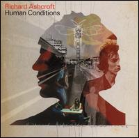 Human Conditions [Bonus Track] - Richard Ashcroft