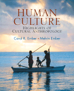Human Culture: Highlights of Cultural Anthropology - Ember, Carol R, and Ember, Melvin