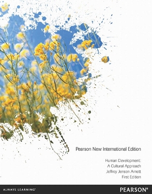 Human Development: A Cultural Approach: Pearson New International Edition - Arnett, Jeffrey