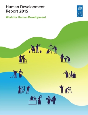 Human development report 2015: work for human development - United Nations Development Programme