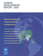 Human Development Report: Millennium Development Goals: A Compact Among Nations to End Human Poverty