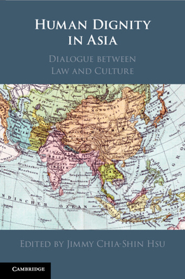 Human Dignity in Asia - Hsu, Jimmy Chia-Shin (Editor)