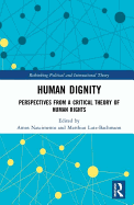 Human Dignity: Perspectives from a Critical Theory of Human Rights