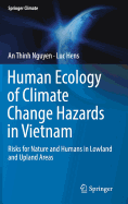 Human Ecology of Climate Change Hazards in Vietnam: Risks for Nature and Humans in Lowland and Upland Areas