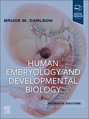 Human Embryology and Developmental Biology - Carlson, Bruce M, MD, PhD