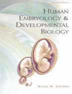 Human Embryology and Developmental Biology - Carlson, Bruce M