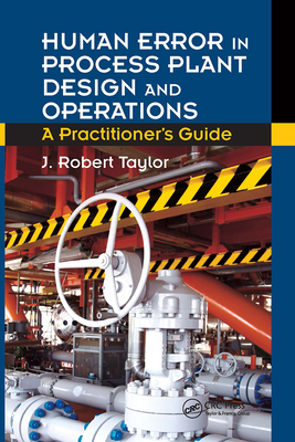 Human Error in Process Plant Design and Operations: A Practitioner's Guide - Taylor, J Robert