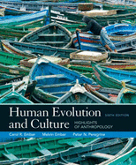 Human Evolution and Culture: Highlights of Anthropology - Ember, Carol R, and Ember, Melvin, and Peregrine, Peter N