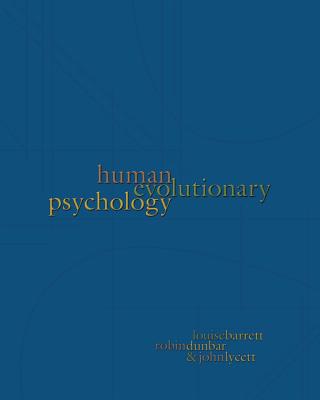 Human Evolutionary Psychology - Barrett, Louise, and Dunbar, Robin, and Lycett, John