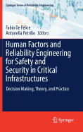 Human Factors and Reliability Engineering for Safety and Security in Critical Infrastructures: Decision Making, Theory, and Practice